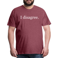 I Disagree T-Shirt - heather burgundy