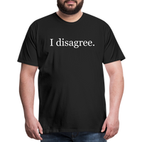 I Disagree T-Shirt - black