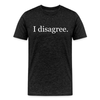 I Disagree T-Shirt - charcoal grey