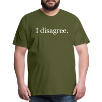 I Disagree T-Shirt - olive green
