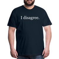 I Disagree T-Shirt - deep navy