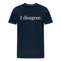 I Disagree T-Shirt - deep navy